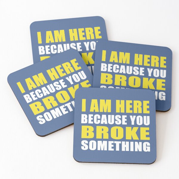 Item preview, "I'm Here Because You Broke Something" Funny Slogan Tradesman T-shirt Humor Tee designed and sold by raretshirtsuk.