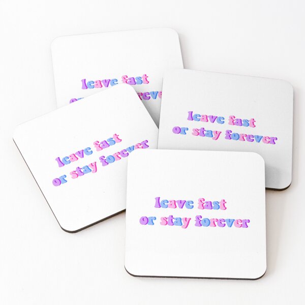 Item preview, leave fast or stay forever quote designed and sold by Bella  Jade.