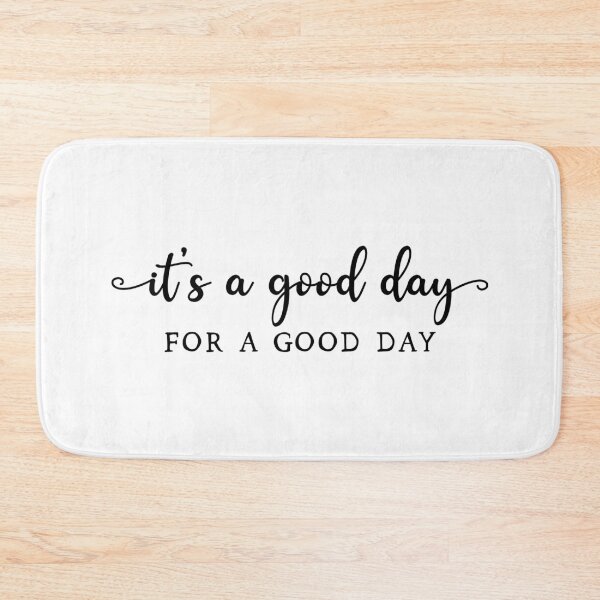 Item preview, It's a Good Day for a Good Day designed and sold by BlackBirdArts.