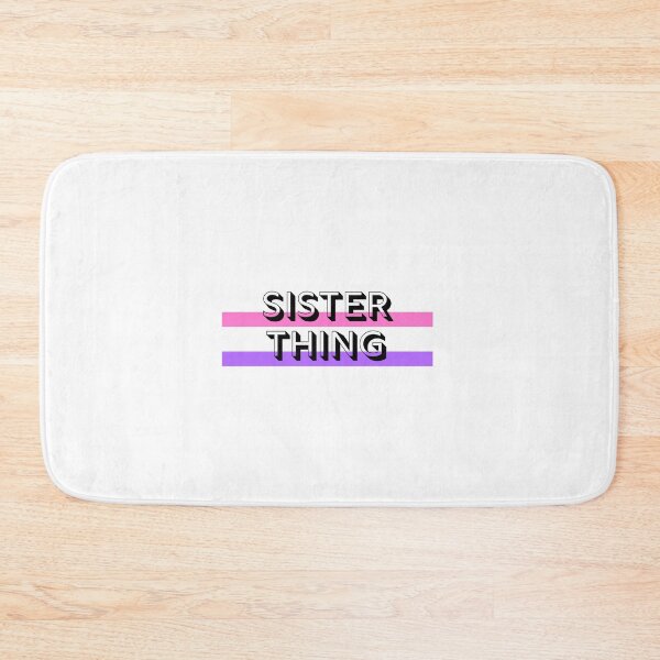Item preview, Sister Thing, Sister's Day designed and sold by aivincible.