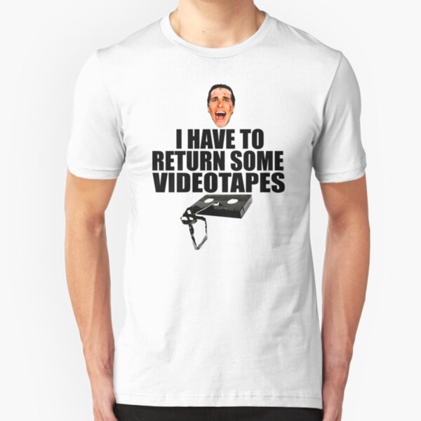 American Psycho - I have to Return Some Videotapes Slim Fit T-Shirt