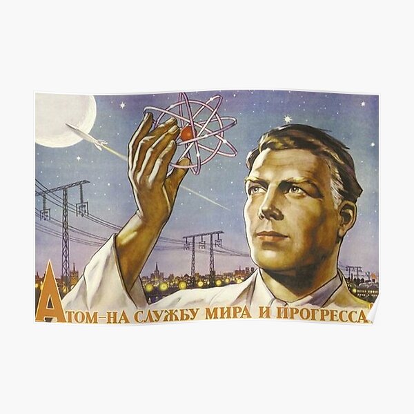 Use the Atom to serve peace and progress! Атом - на службу мира и прогресса! Poster