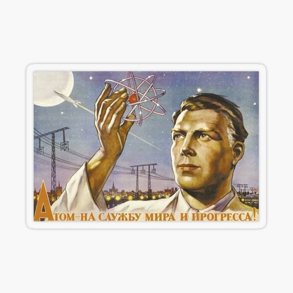 Use the Atom to serve peace and progress! Атом - на службу мира и прогресса! Transparent Sticker