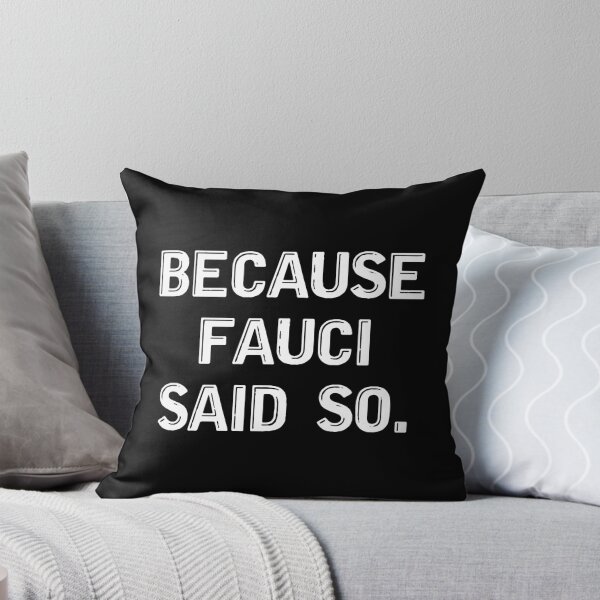 Item preview, Because Fauci said so designed and sold by NayazStore.