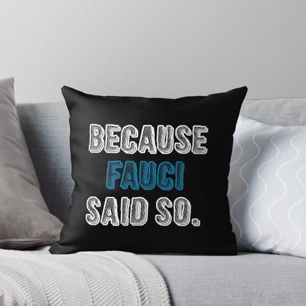 Item preview, Because Fauci said so designed and sold by NayazStore.