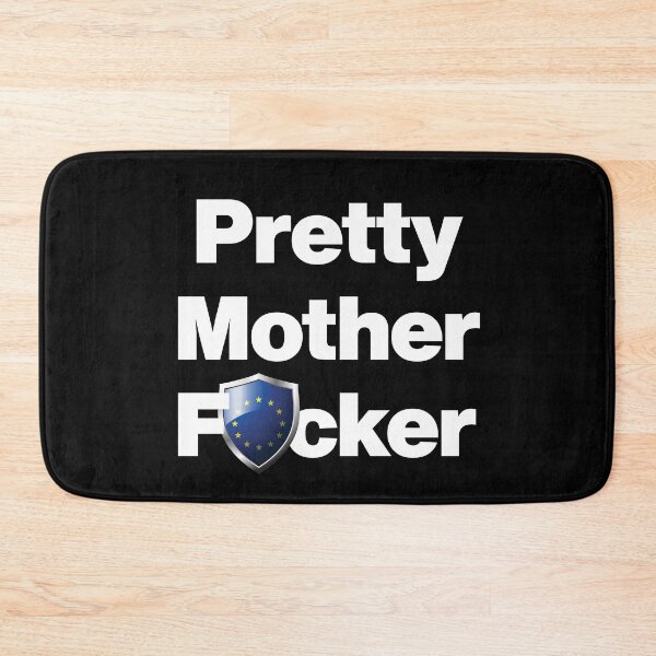 Item preview, I am a Pretty Mother Focker from Europe designed and sold by HelloFromAja.