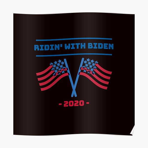 Ridin With Biden 2020 Election Vote Democrat Poster
