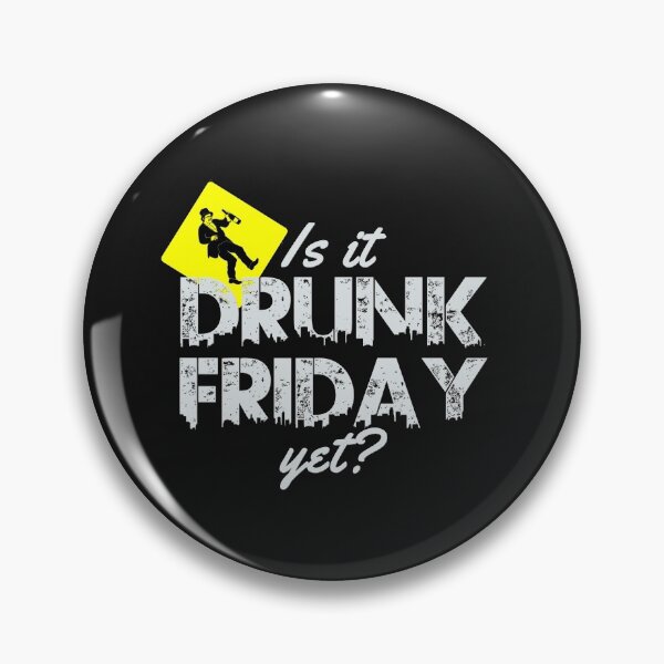 Item preview, Funny Is It Drunk Friday Yet? Caution Alcoholism Design Perfect Gift designed and sold by leo121687.