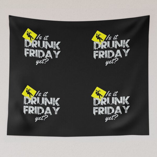 Item preview, Funny Is It Drunk Friday Yet? Caution Alcoholism Design Perfect Gift designed and sold by leo121687.