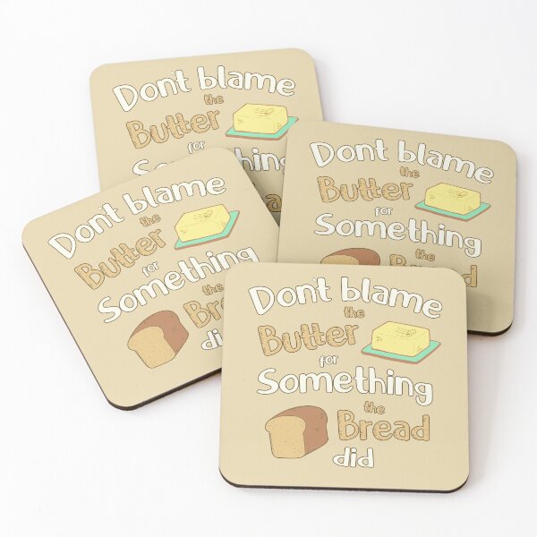 Item preview, Don't Blame the Butter for Something the Bread Did designed and sold by GrimButterfly.
