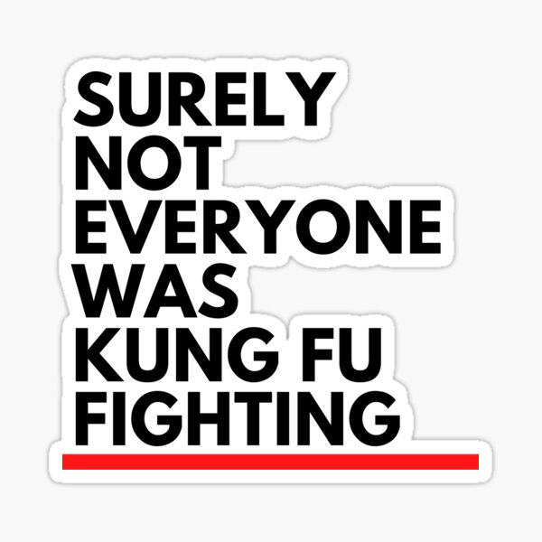 Item preview, Surely not everyone was kung fu fighting designed and sold by Askechadd.