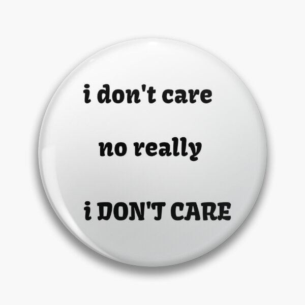 Item preview, I Don't Care designed and sold by daythuh.