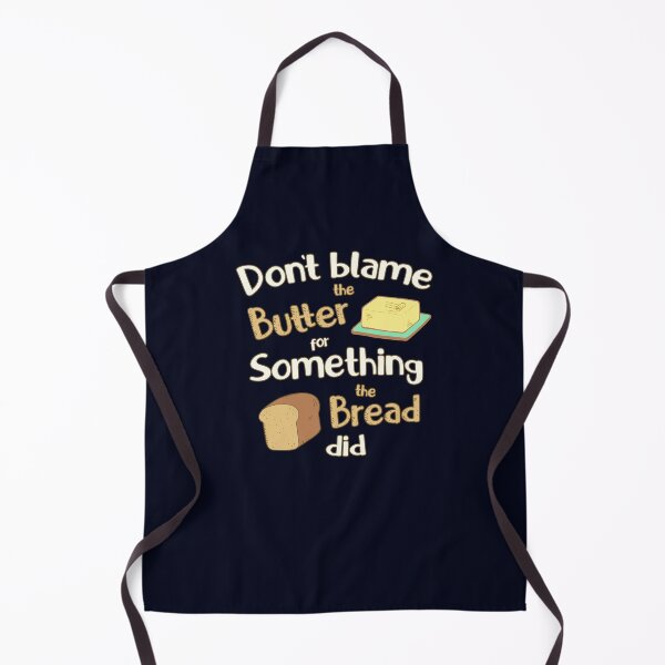 Item preview, Don't Blame the Butter for Something the Bread Did designed and sold by GrimButterfly.