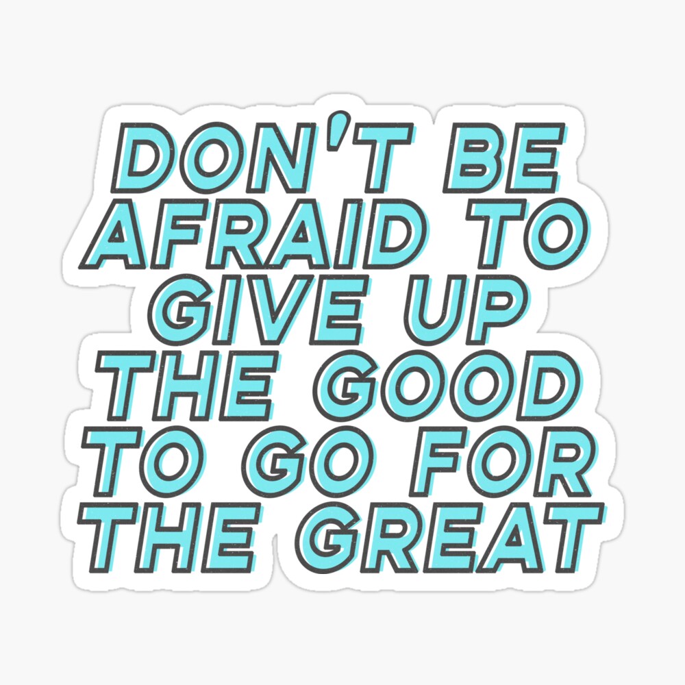 Artstudio – John D. Rockefeller Quote: Don't be afraid to give upthe good  to go for the great image free template