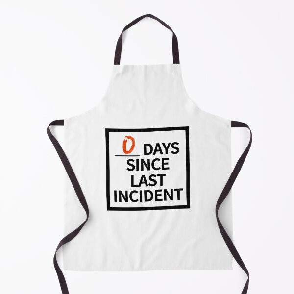 Item preview, 0 days since last incident designed and sold by BubbaWils.