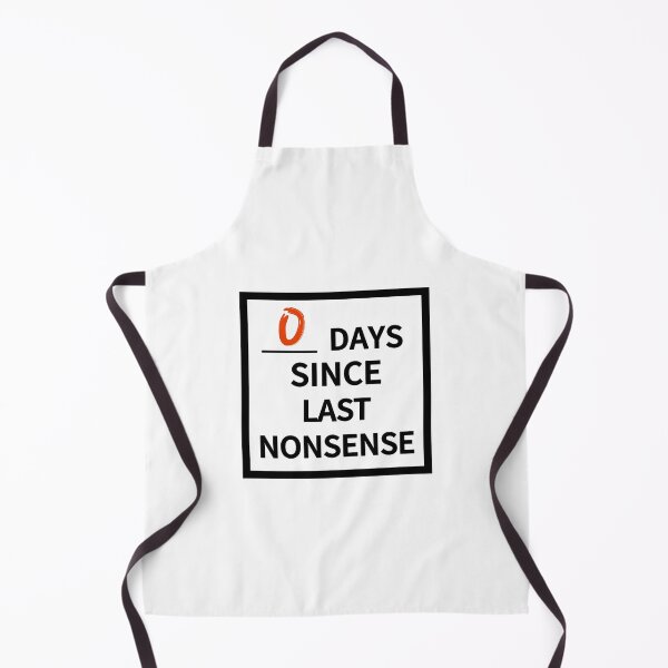 Item preview, 0 days since last nonsense designed and sold by BubbaWils.