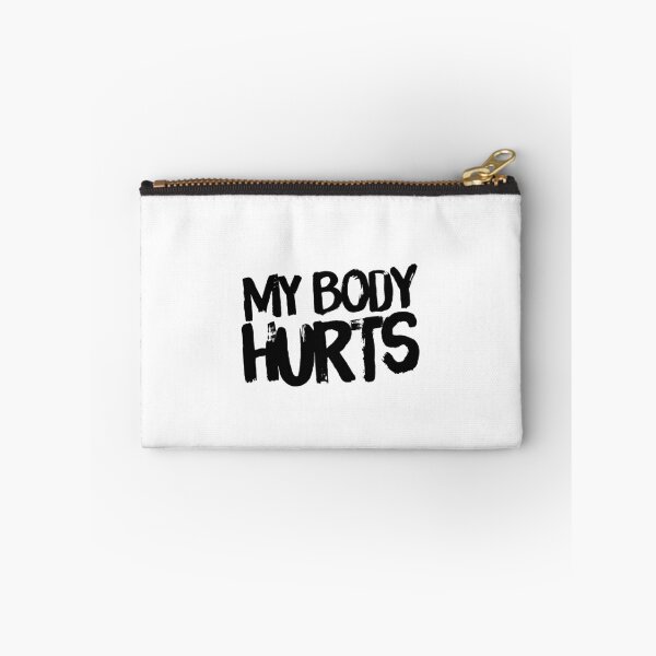 Item preview, My Body Hurts designed and sold by keriannhill.