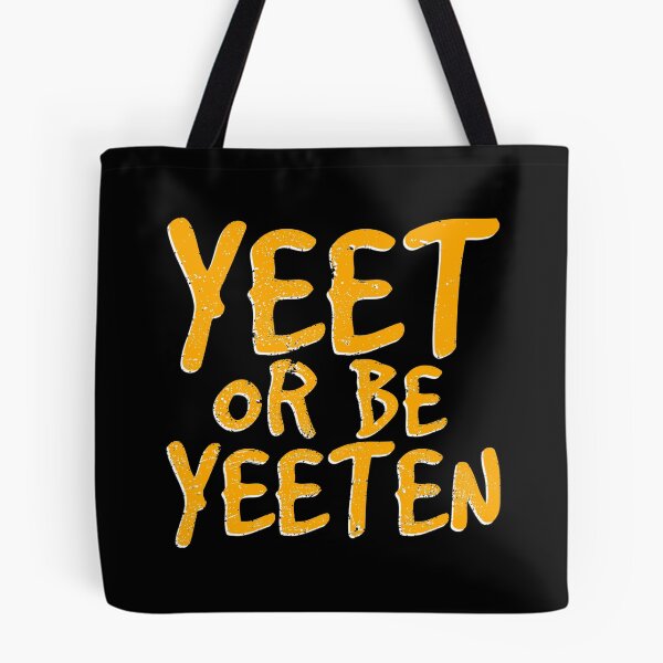 Item preview, Yeet or be Yeeten | Yellow | Funny Meme Shirt designed and sold by Pundressed.