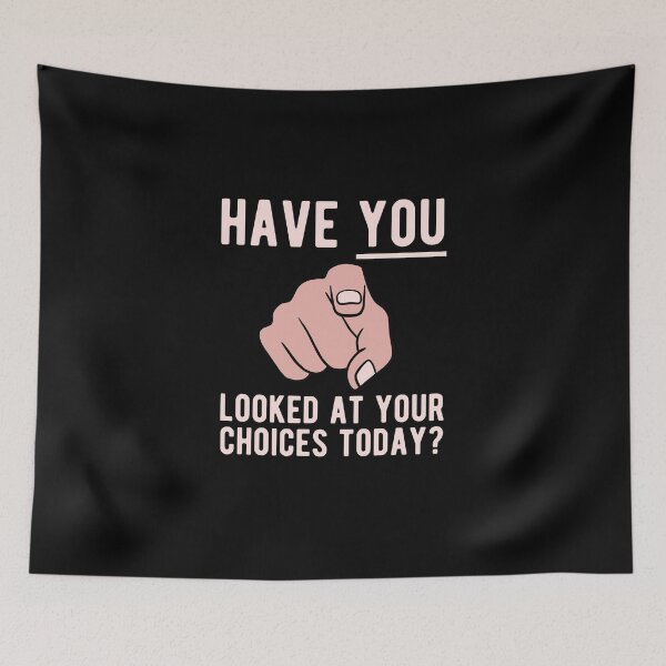 Item preview, Have You Looked At Your Choices Today designed and sold by CanadianUnicorn.