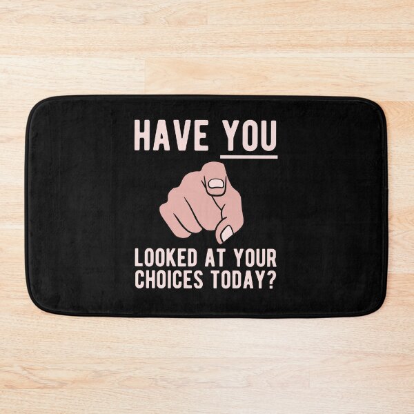 Item preview, Have You Looked At Your Choices Today designed and sold by CanadianUnicorn.