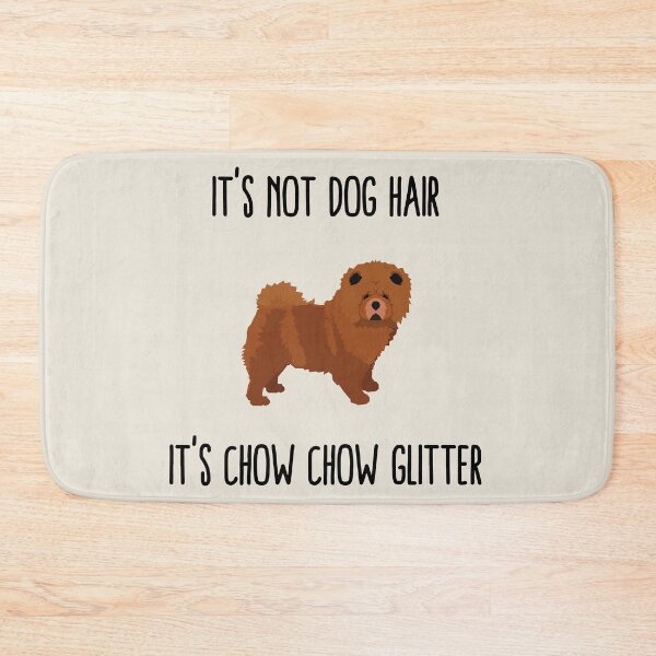 Item preview, It's not dog hair it's chow chow glitter designed and sold by good vibes clothing.