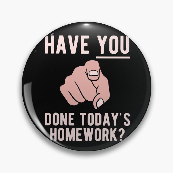 Item preview, Have You Done Your Homework designed and sold by CanadianUnicorn.
