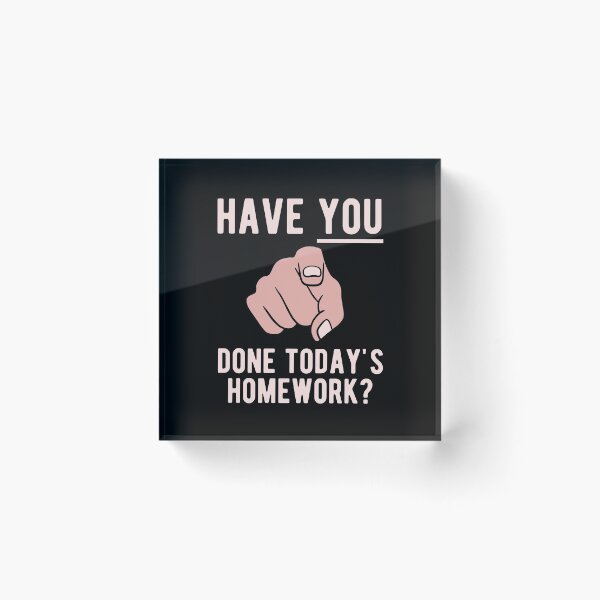 Item preview, Have You Done Your Homework designed and sold by CanadianUnicorn.