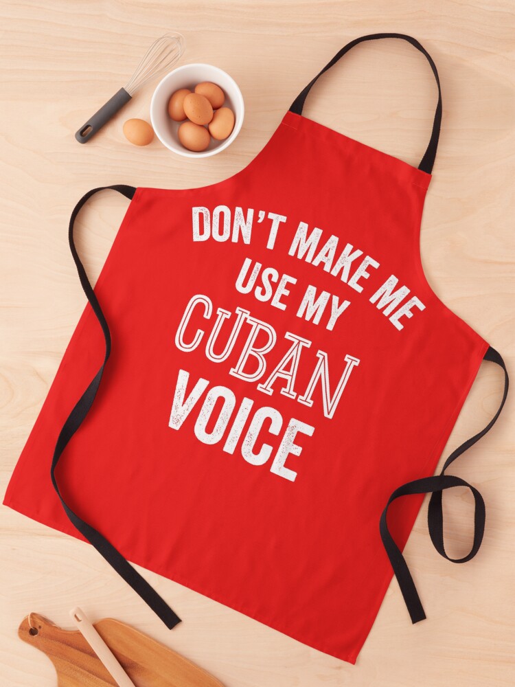 Don't Make Me Use My Cuban Voice! - T-Shirt Don't Make Me Use My Cuban Voice! - T-Shirt