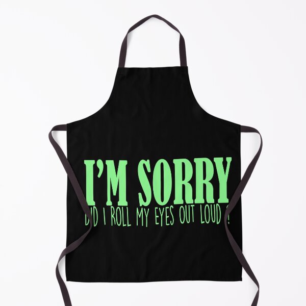 Item preview, I'm Sorry Did I Roll My Eyes Out Loud designed and sold by Mode Tees.