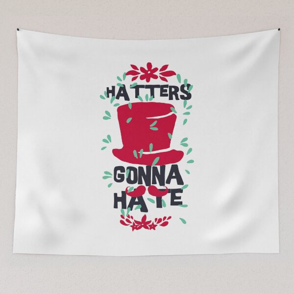 Item preview, Hatters Gonna Hate designed and sold by ThommyBLN.