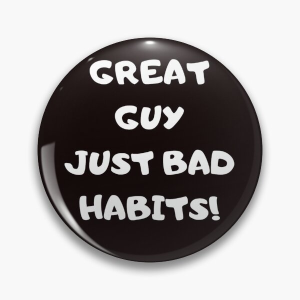 Item preview, Great Guy Just Bad Habits designed and sold by Carquest61.