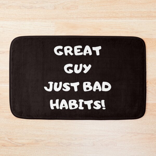 Item preview, Great Guy Just Bad Habits designed and sold by Carquest61.