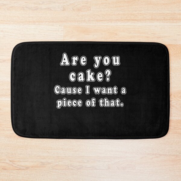 Item preview, Are You Cake? Cause I Want A Piece Of That  designed and sold by iamhewho.