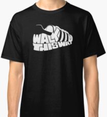 She told me to Classic T-Shirt