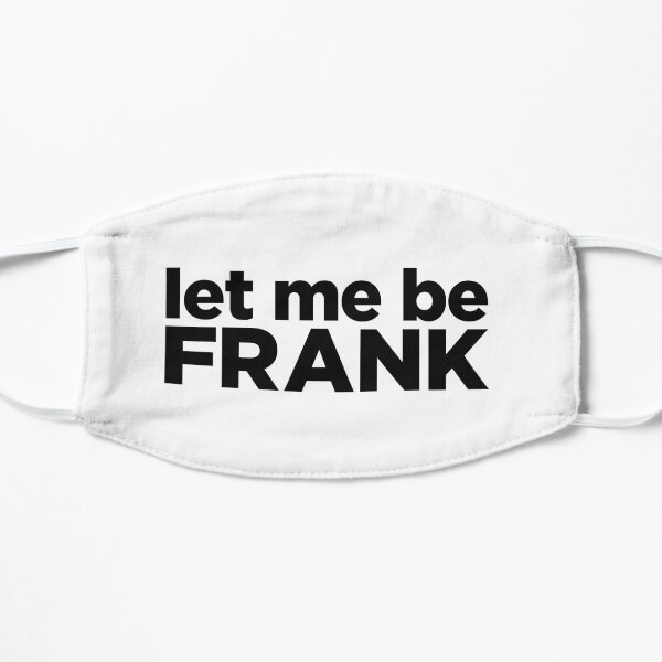 Let Me Be Flat Mask