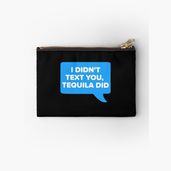 Item preview, I didn't text you, tequila did designed and sold by bumperapparels.