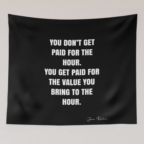 Aperçu de l'œuvre You don’t get paid for the hour. You get paid for the value you bring to the hour. - Jim Rohn Quote - QWOB Poster Graphix créée et vendue par GraphixDisplate.