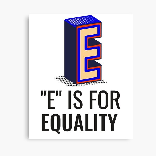 E Is For Equality Canvas Print