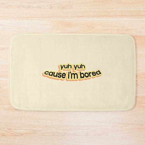 Item preview, Yuh yuh, cause I'm bored designed and sold by Needyconcepts.