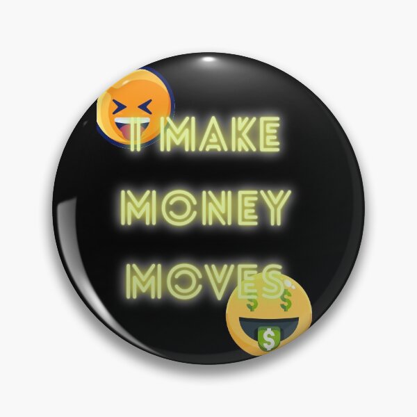 Item preview, I make money moves designed and sold by FourNuns.