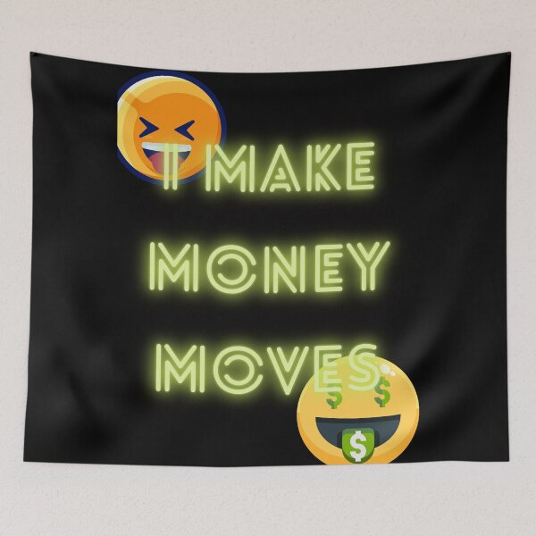 Item preview, I make money moves designed and sold by FourNuns.