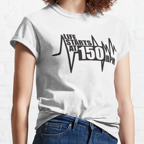 La vie commence à 150 BPM T-shirt classique