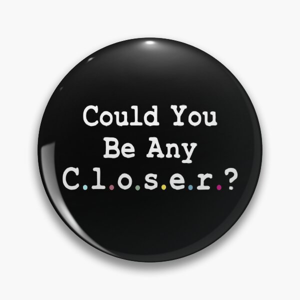 Item preview, Could you be any closer  designed and sold by MS Design.