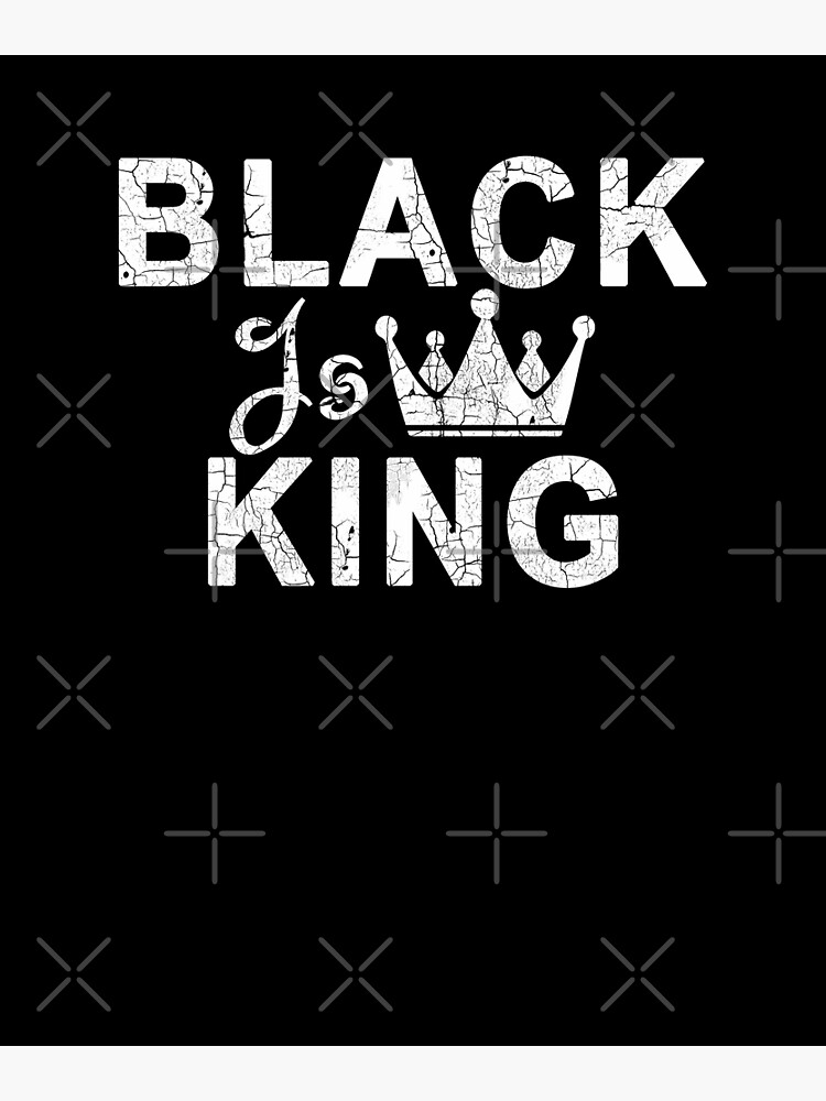 "Black is King" Poster for Sale by rachimariposa Redbubble