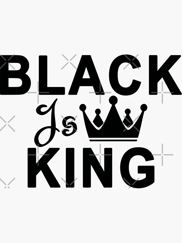 "Black is King" Sticker by rachimariposa Redbubble