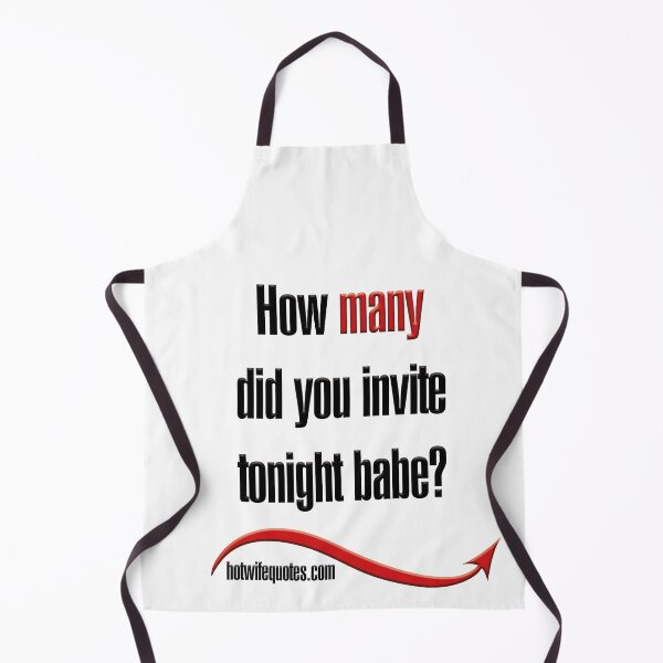 Item preview, How many did you invite tonight babe? designed and sold by hotwifequotes.