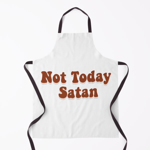 Item preview, Not Today Satan designed and sold by Jessica Pecard.