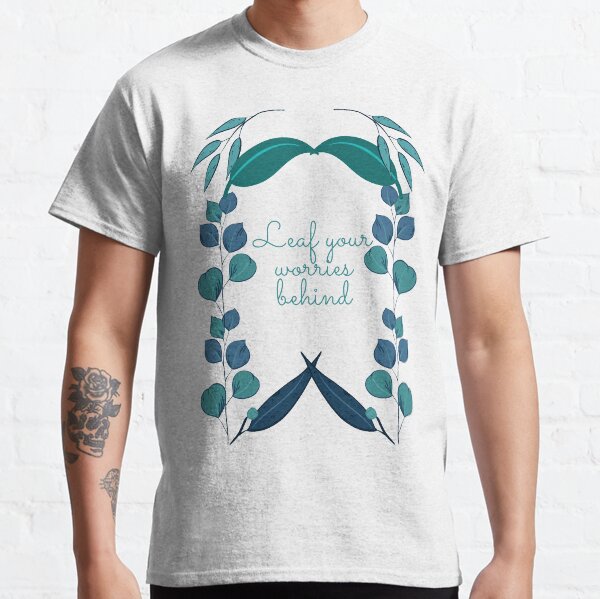 Leaf your worries behind Classic T-Shirt