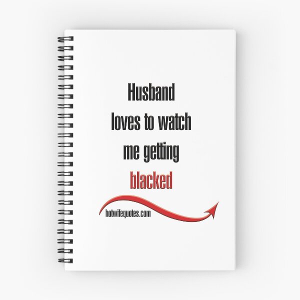 Item preview, Husband loves to watch me getting blacked designed and sold by hotwifequotes.