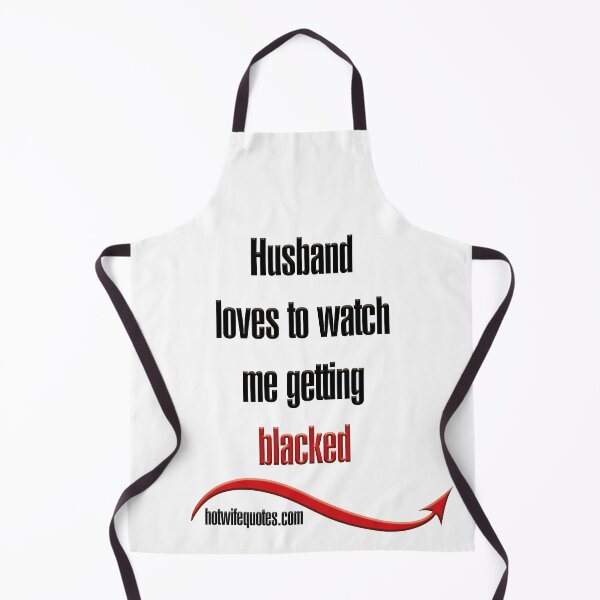 Artikelvorschau, Husband loves to watch me getting blacked entworfen und verkauft von hotwifequotes.